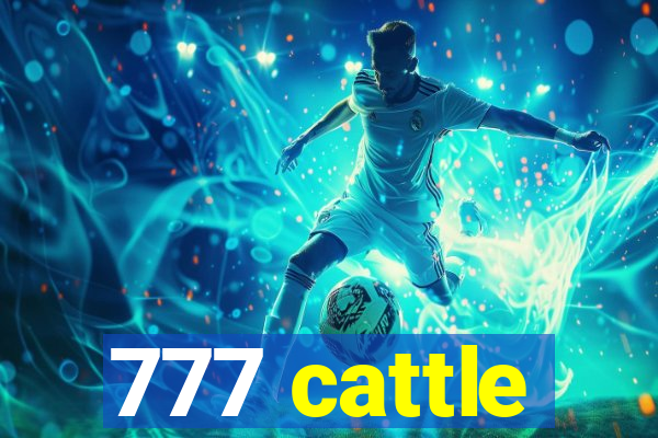 777 cattle